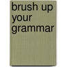 Brush Up Your Grammar door Michael Cullup
