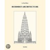 Buddhist Architecture door Le Huu Phuoc