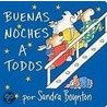 Buenas Noches A Todos door Sandra Boynton