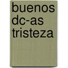 Buenos Dc-as Tristeza door Françoise Sagan