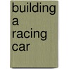 Building A Racing Car door Onbekend