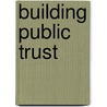 Building Public Trust door Samuel A. Dipiazza