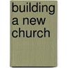 Building a New Church door Nathan Mitchell