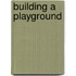 Building a Playground