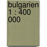 Bulgarien 1 : 400 000 door Onbekend