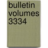 Bulletin Volumes 3334 door Onbekend