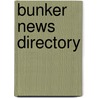 Bunker News Directory by Unknown