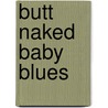 Butt Naked Baby Blues by Rick Kirkman