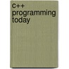 C++ Programming Today door Barbara Rose Johnston