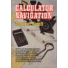 Calculator Navigation by Mortimer Rogoff