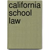 California School Law by Peter Sansom