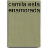 Camila Esta Enamorada by Nancy Delvaux