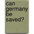 Can Germany Be Saved?