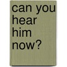 Can You Hear Him Now? door Joe Mason