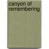 Canyon of Remembering door Lesley Poling-Kempes