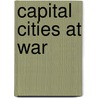 Capital Cities At War door Jean-Louis Robert