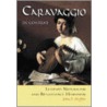 Caravaggio In Context by John F. Moffitt
