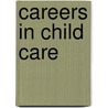 Careers in Child Care door Mary Bowman-Kruhm