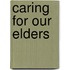 Caring For Our Elders