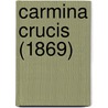 Carmina Crucis (1869) by Dora Greenwell