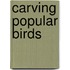 Carving Popular Birds