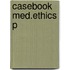 Casebook Med.ethics P