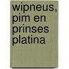 Wipneus, Pim en prinses Platina door B.W. van Wijckmade