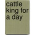 Cattle King for a Day