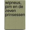Wipneus, Pim en de zeven prinsessen door B.J. van Wijckmade