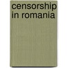 Censorship in Romania door Lidia Vianu