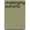 Challenging Authority door Wayne P. Brake