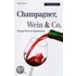 Champagner, Wein & Co