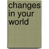Changes In Your World