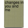 Changes in You and Me door Paulette Bourgeois