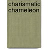 Charismatic Chameleon door Leslie O'Dell