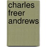 Charles Freer Andrews door Marjorie Sykes
