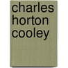 Charles Horton Cooley door Glenn Jacobs