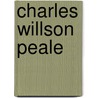 Charles Willson Peale door Charles Coleman Sellers