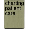 Charting Patient Care door Springhouse