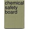 Chemical Safety Board by Unknown