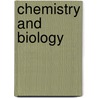 Chemistry And Biology by R.H. Manske