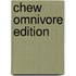 Chew Omnivore Edition