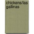 Chickens/Las Gallinas