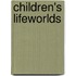 Children's Lifeworlds