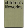Children's Lifeworlds door Olga Nieuwenhuys