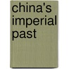 China's Imperial Past by Charles O. Hucker