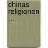 Chinas Religionen ... door Rudolf Dvor k