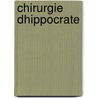 Chirurgie Dhippocrate door . Hippocrates