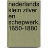 Nederlands klein zilver en schepwerk, 1650-1880