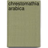Chrestomathia Arabica door Andreas Oberleitner